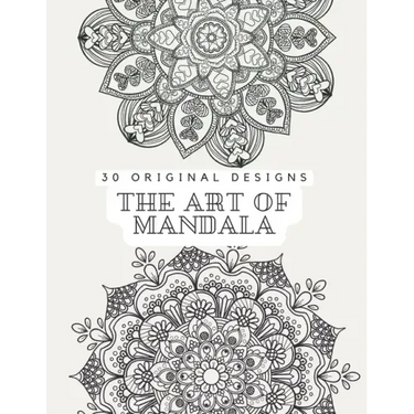 The Art of Mandala: Adult coloring book Clear and Calm your mind with 30 original designs