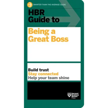 HBR Guide to Being a Great Boss