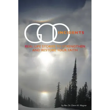 God Incidents: Real Life Stories to Strengthen and Restore Your Faith