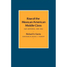 Rise of the Mexican American Middle Class: San Antonio, 1929-1941