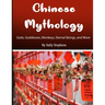 Chinese Mythology: Gods, Goddesses, Monkeys, Eternal Beings, and More