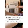 Basic Medical Terminology: English-Spanish MEDICAL Terms