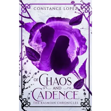 Of Chaos and Cadence: A Kasmian Chronicles Standalone