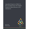Aquaculture Perspective of Multi-Use Sites in the Open Ocean: The Untapped Potential for Marine Resources in the Anthropocene