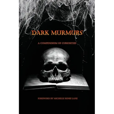 Dark Murmurs: A Compendium of Curiosities