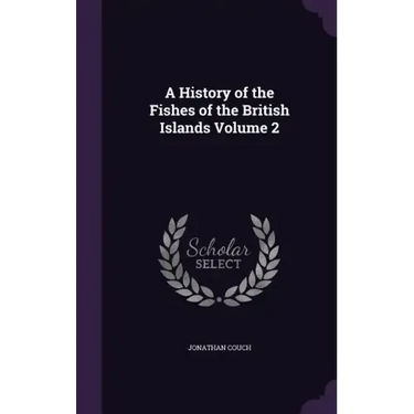 A History of the Fishes of the British Islands Volume 2