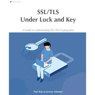 SSL/TLS Under Lock and Key: A Guide to Understanding SSL/TLS Cryptography