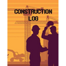 Construction Site Log Book: Daily Activity Management Book For Building Sites, Equipment And Repair Notebook, Project Planner, Superintendent Jobsite