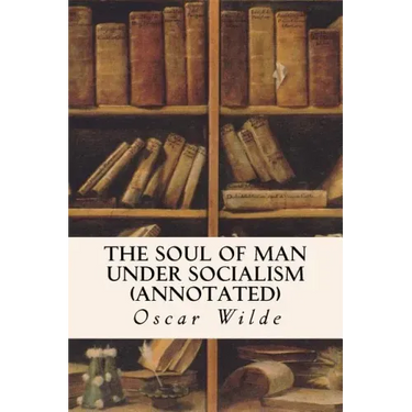 The Soul of Man Under Socialism (annotated)