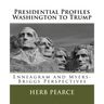Presidential Profiles: Washington to Trump: Enneagram and Myers-Briggs Perspectives