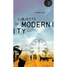 Subjects of Modernity: Time-Space, Disciplines, Margins