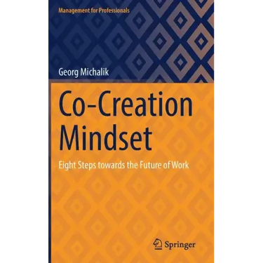 Co-Creation Mindset: Eight Steps Towards the Future of Work