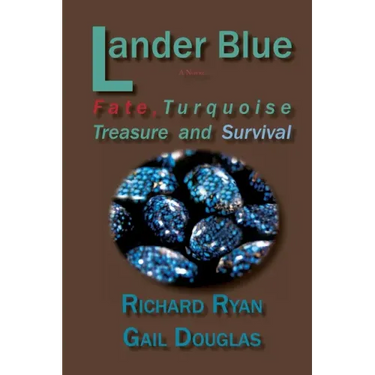Lander Blue: Fate, Turquoise Treasure and Survival