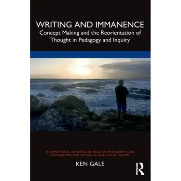Writing and Immanence: Concept Making and the Reorientation of Thought in Pedagogy and Inquiry