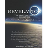 Revelation - The Vision of John the Divine: A detailed analysis of the beloved apostle's vision of the latter days and pending millennial reign of the