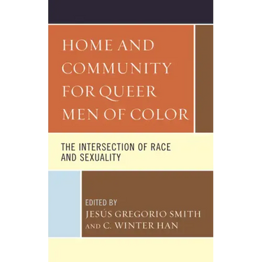 Home and Community for Queer Men of Color: The Intersection of Race and Sexuality