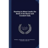 Hunting in Many Lands; the Book of the Boone and Crockett Club;