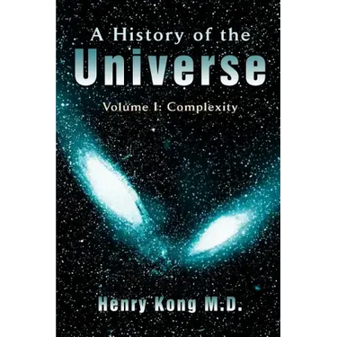 A History of the Universe: Volume I: Complexity