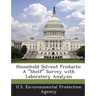 Household Solvent Products: A "Shelf" Survey with Laboratory Analysis
