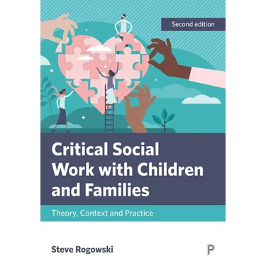 Critical Social Work with Children and Families: Theory, Context and Practice