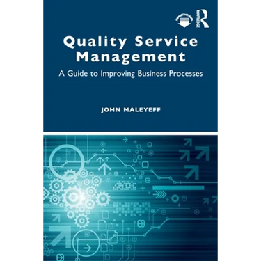 Quality Service Management: A Guide to Improving Business Processes