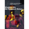 Windows Into Old Testament History: Evidence, Argument, and the Crisis of "Biblical Israel"