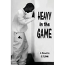 Heavy in the Game