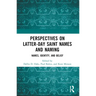 Perspectives on Latter-day Saint Names and Naming: Names, Identity, and Belief
