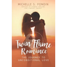 Twin Flame Romance: The Journey to Unconditional Love