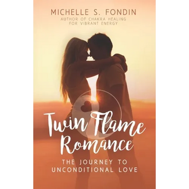 Twin Flame Romance: The Journey to Unconditional Love