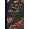 Lex Parliamentaria Americana. Elements of the Law and Practice of Legislative Assemblies in the United States of America