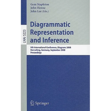 Diagrammatic Representation and Inference: 5th International Conference, Diagrams 2008, Herrsching, Germany, September 19-21, 2008, Proceedings