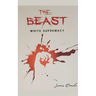 The Beast: White Supremacy