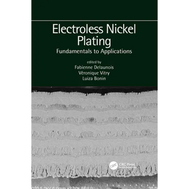 Electroless Nickel Plating: Fundamentals to Applications