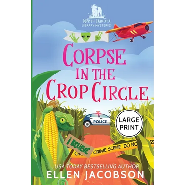 Corpse in the Crop Circle: Large Print Edition