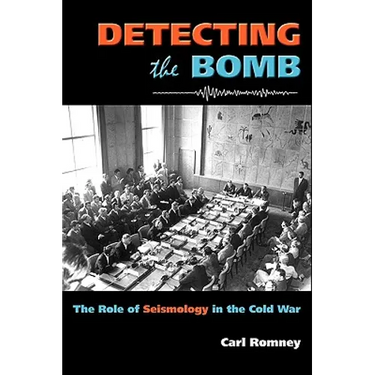 Detecting the Bomb: The Role of Seismology in the Cold War