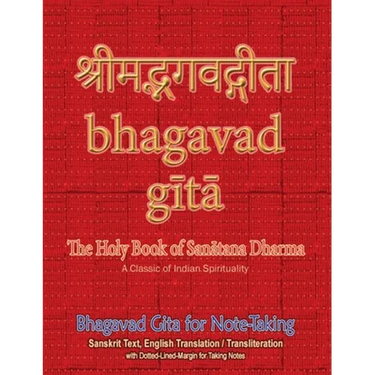 Bhagavad Gita for Note-taking: Holy Book of Hindus with Sanskrit Text, English Translation/Transliteration & Dotted-Lined-Margin for Taking Notes