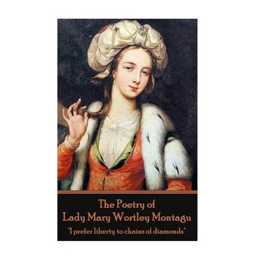 The Poetry of Lady Mary Wortley Montagu