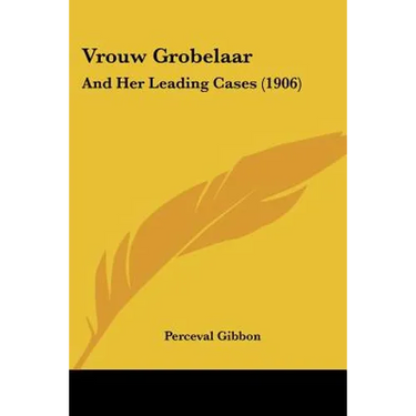 Vrouw Grobelaar: And Her Leading Cases (1906)