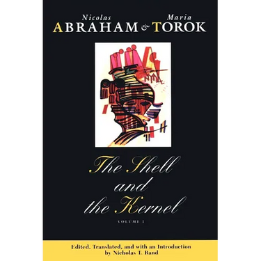 The Shell and the Kernel: Renewals of Psychoanalysis, Volume 1 Volume 1
