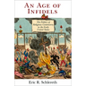 An Age of Infidels: The Politics of Religious Controversy in the Early United States