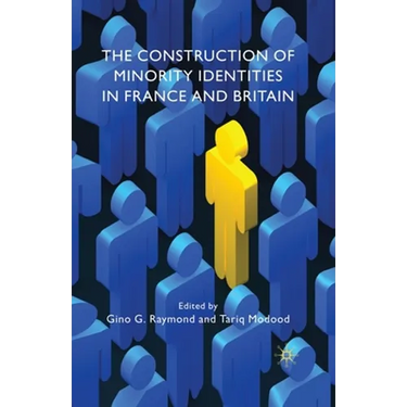 The Construction of Minority Identities in France and Britain