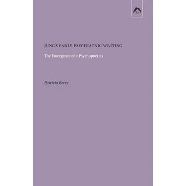 Jung's Early Psychiatric Writing: The Emergence of a Psychopoetics