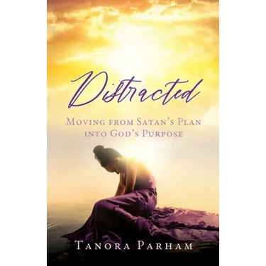 Distracted: Moving from Satan's Plan into God's Purpose