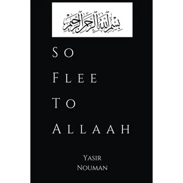 So Flee to Allaah