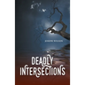 Deadly Intersections