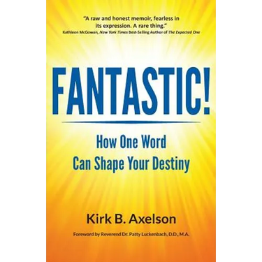 Fantastic!: How One Word Can Shape Your Destiny