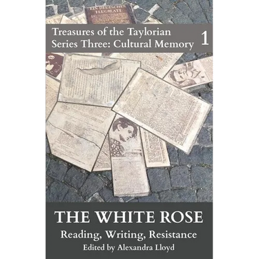 The White Rose: Reading, Writing, Resistance