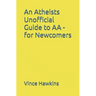 An Atheists Unofficial Guide to AA - for Newcomers