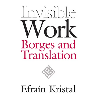 Invisible Work: Borges and Translation